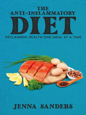 cover image of The Anti-Inflammatory Diet--Reclaiming Health One Meal at a Time
